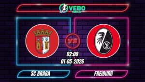 Nhận định Braga vs Freiburg 02h00 ngày 01/05/2026 - Bán kết Europa League