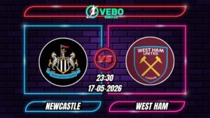 Soi Kèo Newcastle vs West Ham 23h30 - 17/05/2026