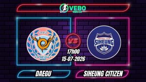 Nhận định Daegu vs Siheung Citizen 17h00 ngày 15/07/2026
