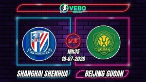 Nhận định Shanghai Shenhua vs Beijing Guoan 18h35 ngày 11/07/2026