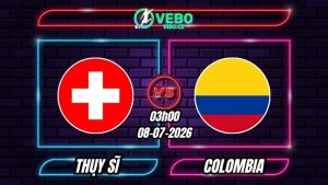 Nhận định Thụy Sĩ vs Colombia 03h00 ngày 08/07/2026