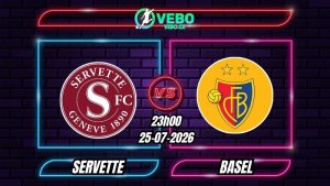 Soi Kèo Servette vs Basel 23h00 - 25/07/2026