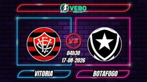 Soi Kèo Vitoria vs Botafogo 04h30 - 17/08/2026